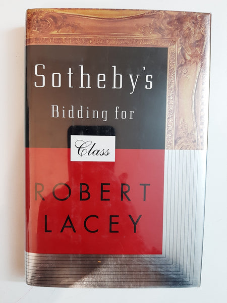 Sotheby's: Bidding for Class By Robert Lacey