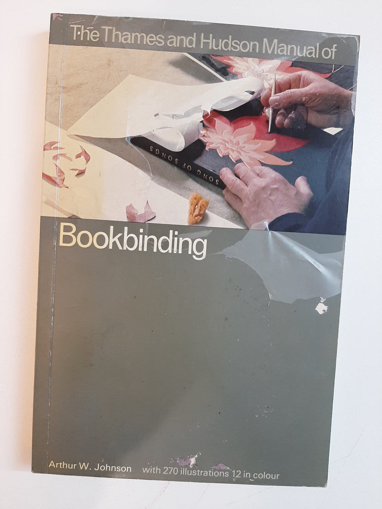 The Thames and Hudson Manual of Book Binding By Arthur W. Johnson