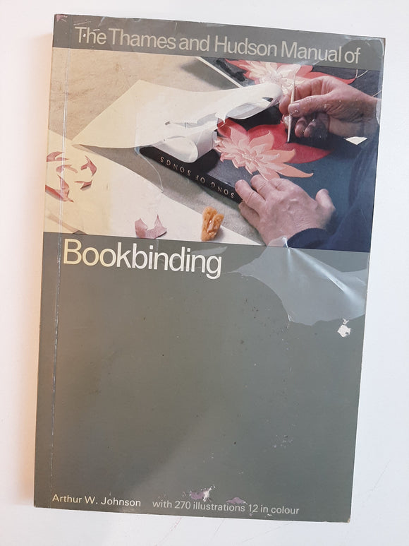 The Thames and Hudson Manual of Book Binding By Arthur W. Johnson