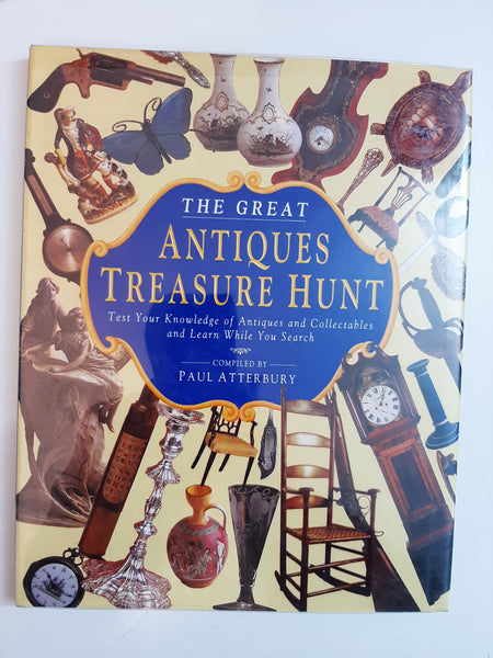 THE GREAT ANTIQUES TREASURE HUNT: Test Your Knowledge of Antiques and Collectables and Learn While You Search By Paul Atterbury