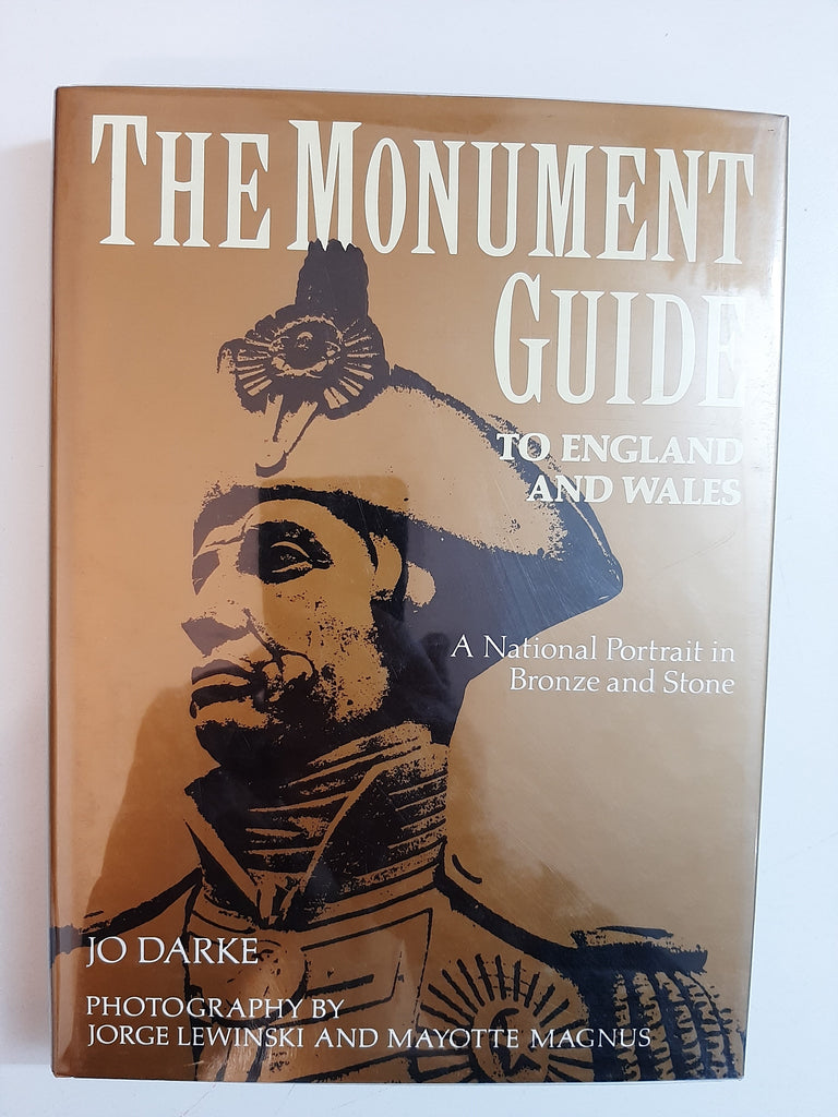 The Monument Guide to England and Wales: A National Portrait in Bronze and Stone By Jo Darke