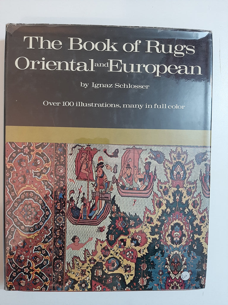 The Book Of Rugs: Oriental and European By Ignace Schlosser