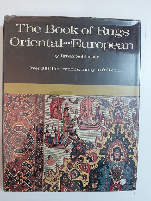 The Book Of Rugs: Oriental and European By Ignace Schlosser