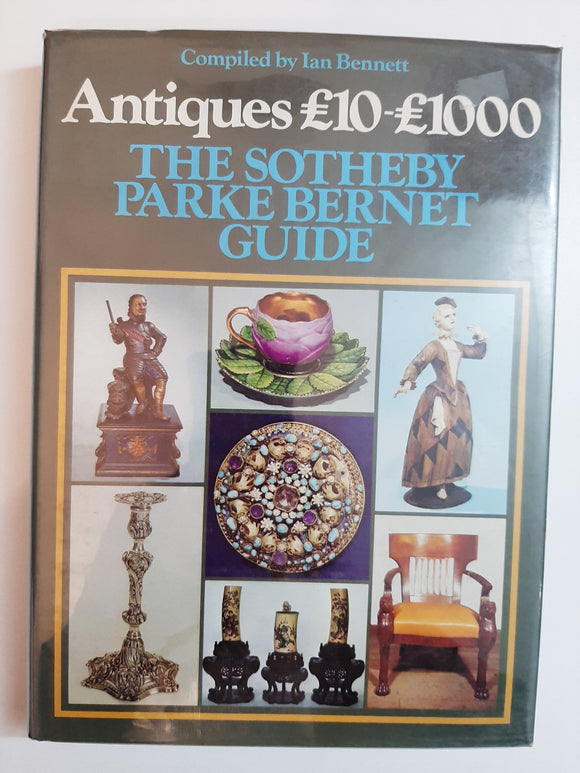 Antiques ?10-?1, 000: The Sotheby Parke Bernet Guide By Ian Bennett