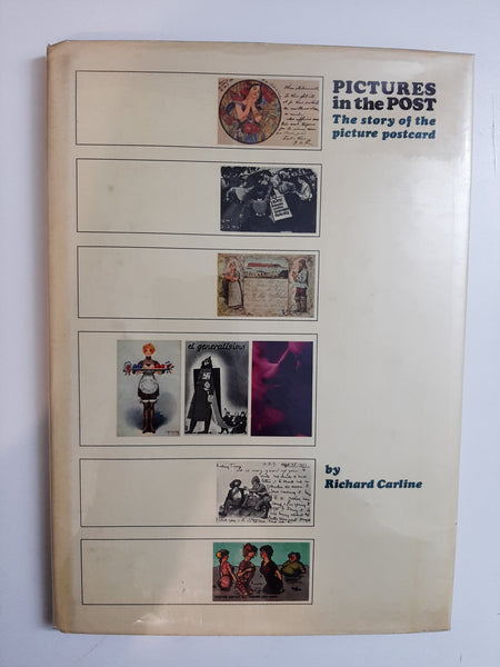Pictures in the Post: The Story of the Picture Postcard and its Place in the History of Popular Art By Richard Carline