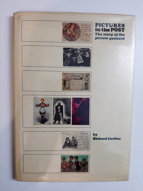Pictures in the Post: The Story of the Picture Postcard and its Place in the History of Popular Art By Richard Carline