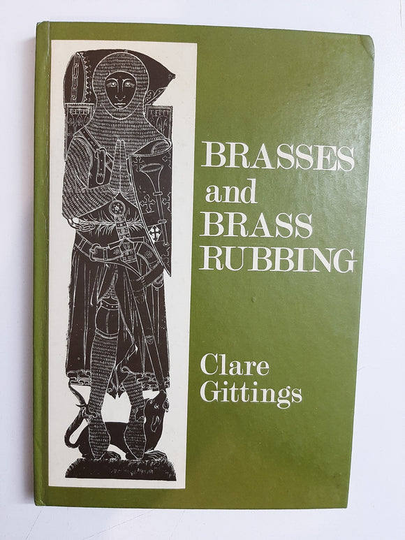 Brasses and Brass Rubbing By Clare Gittings