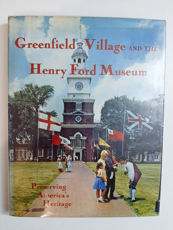 Greenfield Village and the Henry Ford Museum By The Henry Ford Museum Staff