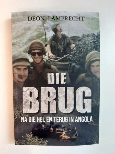 Die Brug - Na die Hel en terug in Angola by Deon Lamprecht