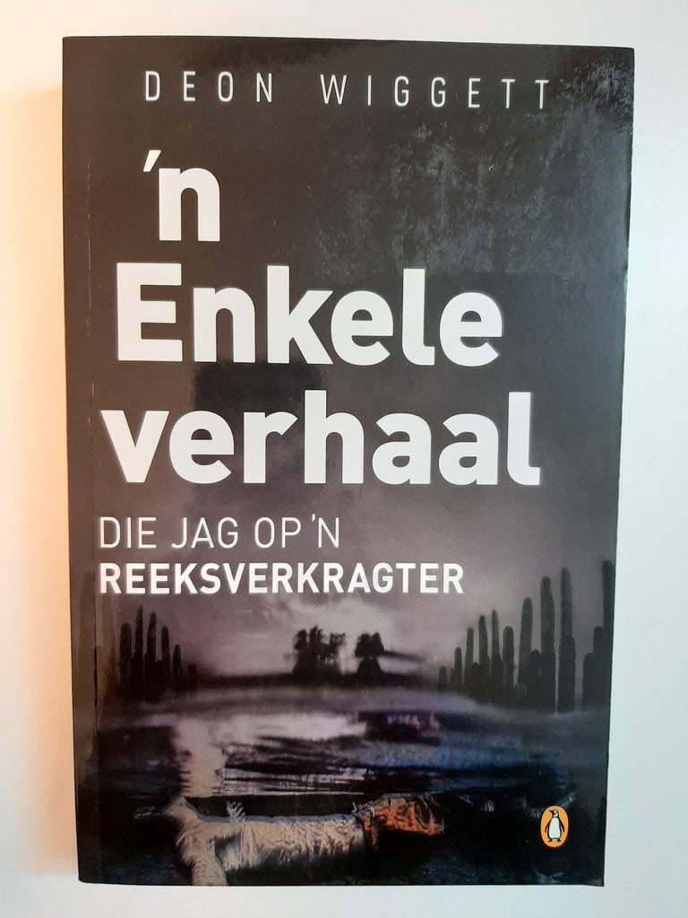 "n Enkele verhaal - Die Jag op'n Reeksverkragter by Deon Wiggett