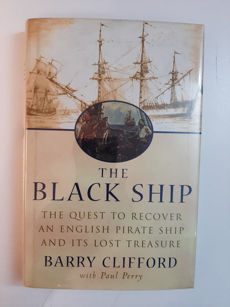 The Black Ship: The Quest To Recover An English Pirate Ship And Its Lost Treasure By Barry Clifford