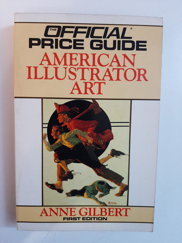The Official Identification and Price Guide to American Illustrator Art By Anne Gilbert