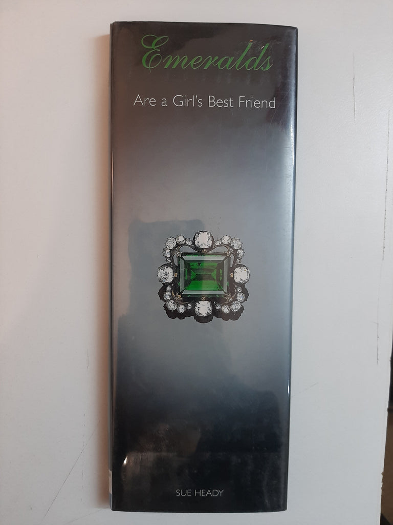 Emeralds: Are a Girl's Best Friend By Sue Heady