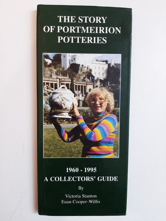 The Story Of Portmeirion Potteries: 1960-1995, A Collectors' Guide By Victoria Stanton & Euan Cooper-Willis