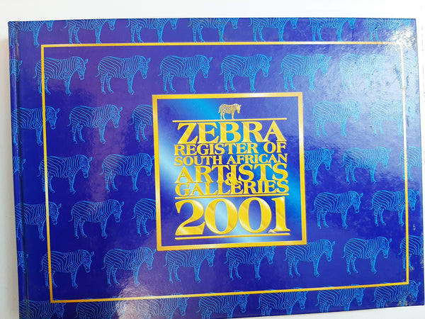 Zebra Register Of South African Artists & Galleries 2001 By Philippa Dissel