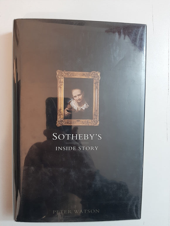 Sotheby's: Inside Story By Peter Watson