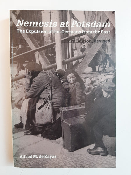 Nemesis at Potsdam: The Expulsion of the Germans from the East Third Edition, Revised By Alfred M. de Zayas