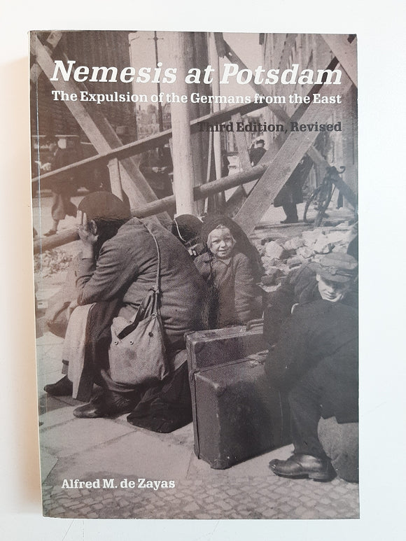 Nemesis at Potsdam: The Expulsion of the Germans from the East Third Edition, Revised By Alfred M. de Zayas