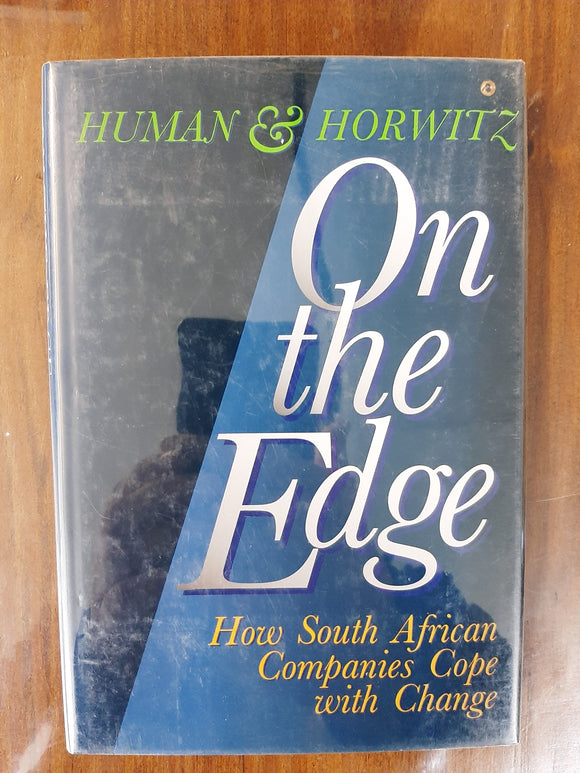 On the Edge: How the South African Business Organization Copes With Change By Piet Human & Frank Horwitz