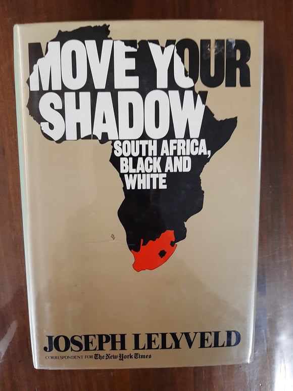 Move Your Shadow: South Africa, Black and White By Joseph Lelyveld