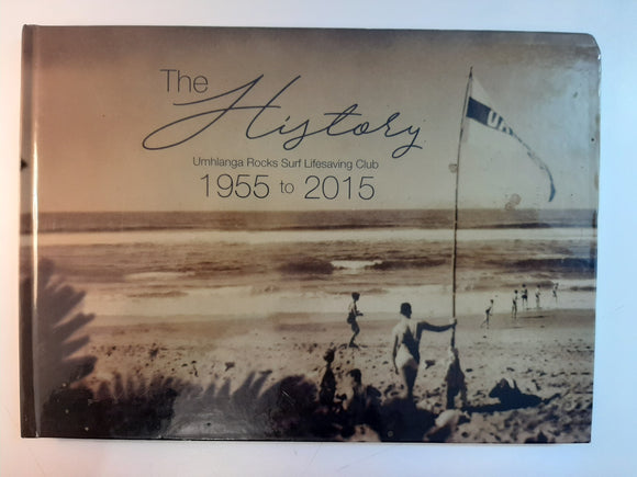 The History: Umhlanga Rocks Surf Lifesaving Club 1955 to 2015
