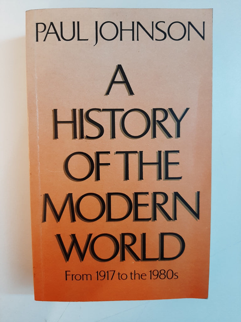 A History of the Modern World: From 1917 to the 1980s By Paul Johnson