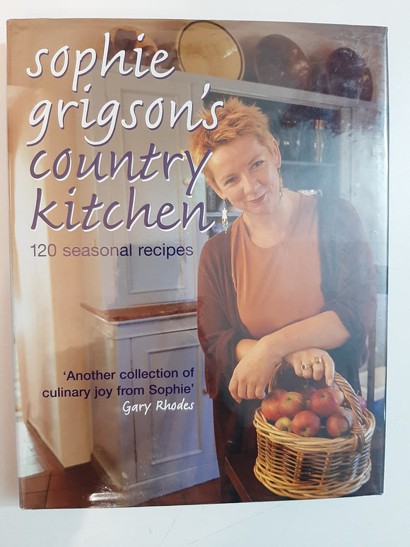 Sophie Grigson's Country Kitchen: 120 Seasonal Recipes By Sophie Grigson