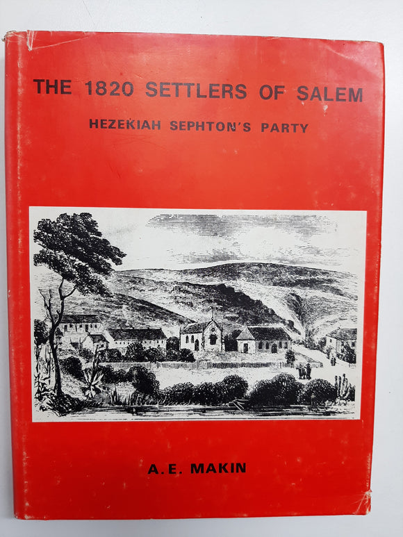 The 1820 Settlers of Salem (Hezekiah Sephton's Party) By A. E. Makin