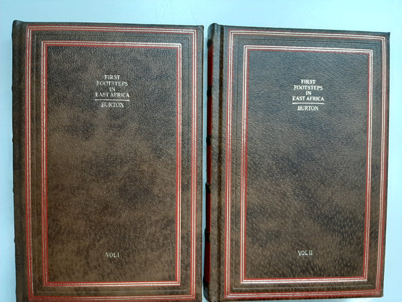 First Footsteps In East Africa Or An Exploration Of Harar By Captain Sir Richard F. Burton Volume 1 & 2