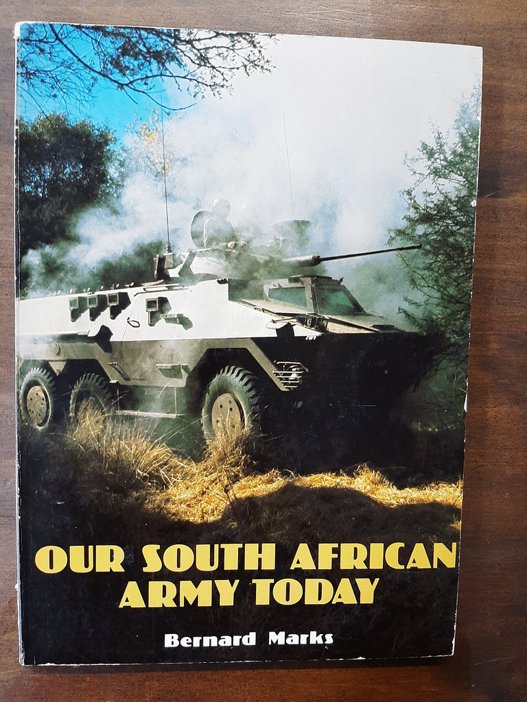 Our South African Army Today By Bernard Marks