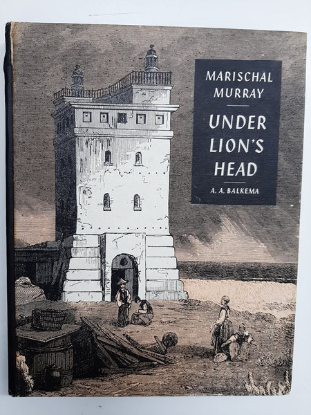 Under Lion's Head: Earlier Days At Green Point And Sea Point By Marischal Murray