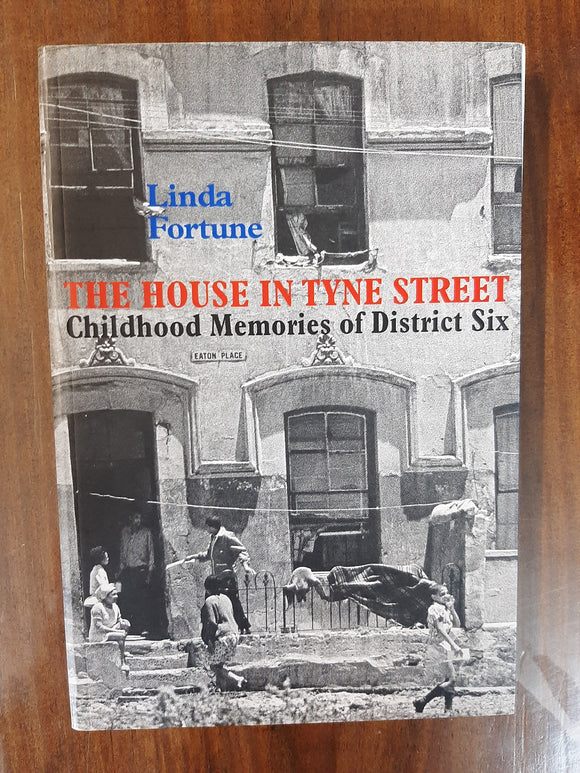 The House in Tyne Street: Childhood Memories of District Six By Linda Fortune