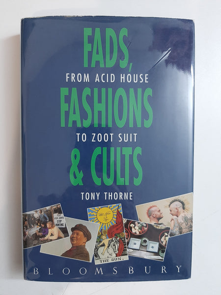 Fads, Fashions and Cults: From Acid House to Zoot Suit By Tony Thorne