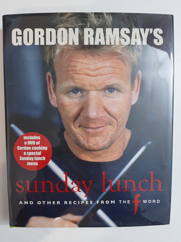 Gordon Ramsay's Sunday Lunch: And Other Recipes From the F Word By Gordon Ramsay