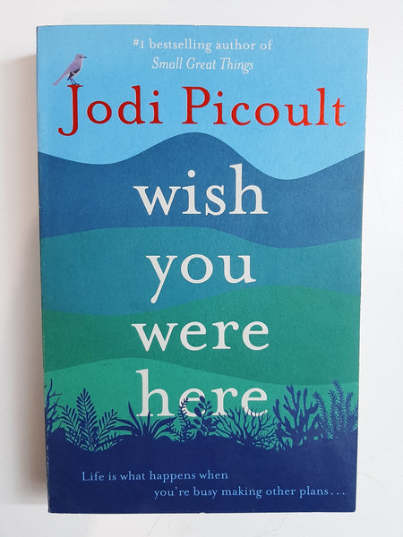 Wish You Were Here By Jodi Picoult