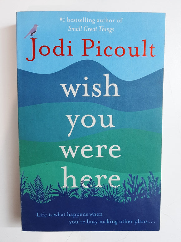Wish You Were Here By Jodi Picoult