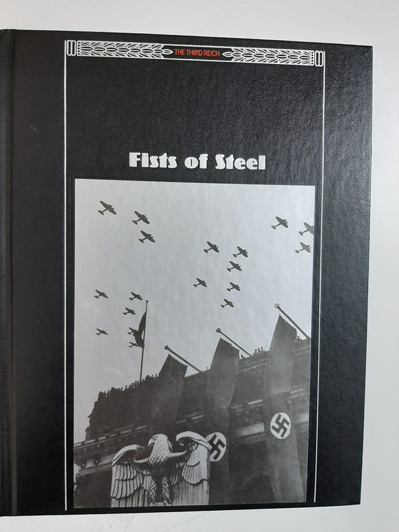 Fists of Steel (The Third Reich) By the Editors of Time-Life Books