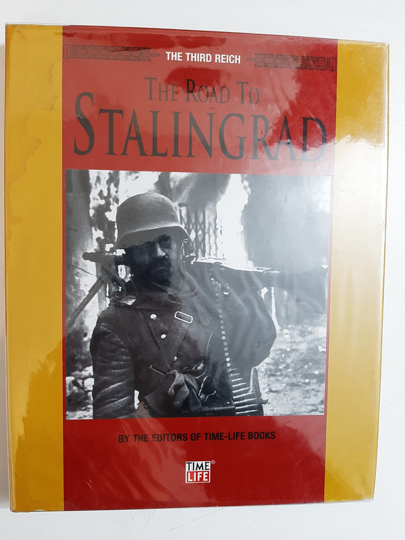 The Third Reich: Road to Stalingrad By The Editors Of Time-Life Books