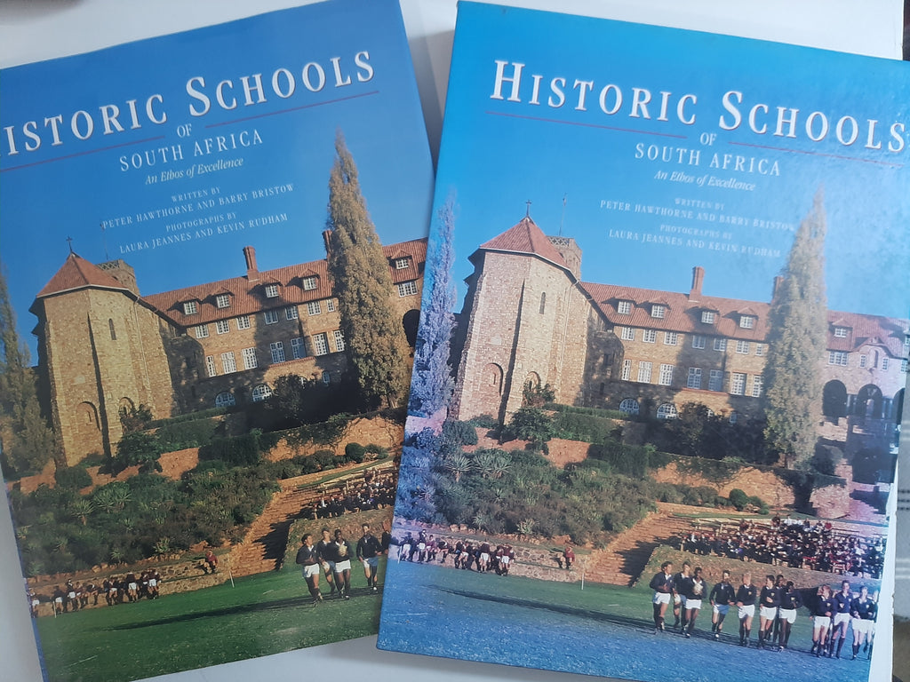 Historic Schools of South Africa: An Ethos of Excellence By Peter Hawthorne & Barry Bristow