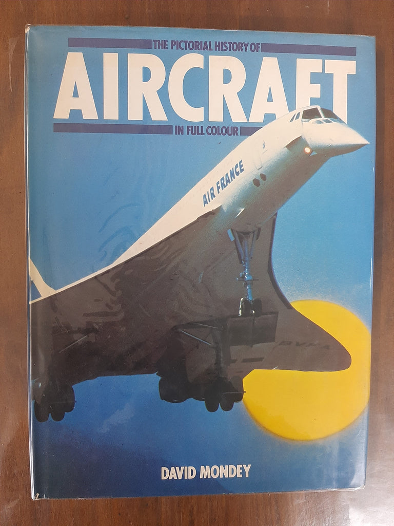 The Pictorial History Of Aircraft By David Mondey