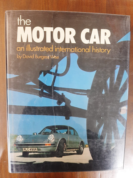 The motor car: An illustrated international history By David Burgess Wise