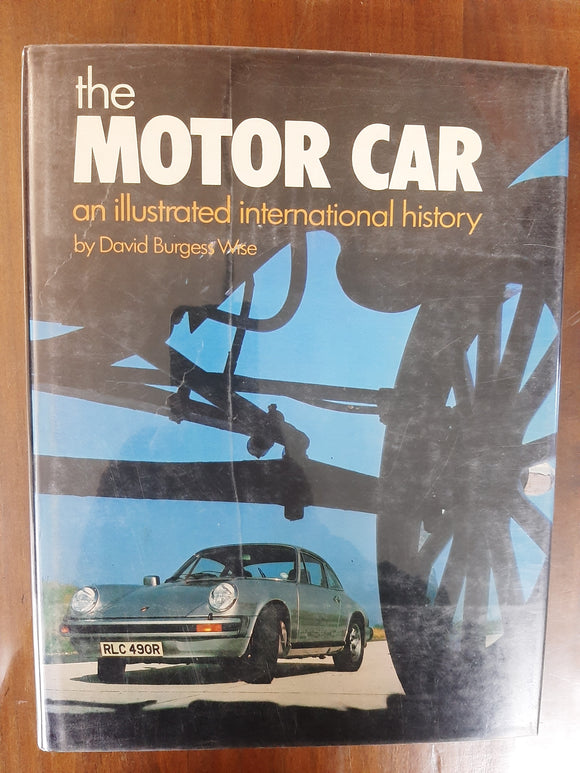 The motor car: An illustrated international history By David Burgess Wise