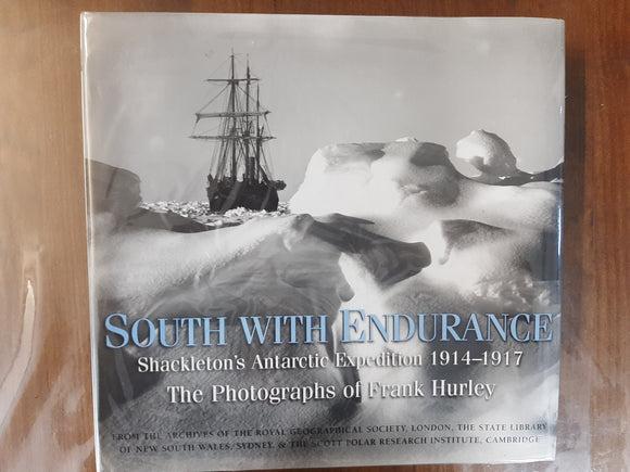 South With Endurance: Shackleton's Antarctic Expedition 1914-1917 By Frank Hurley