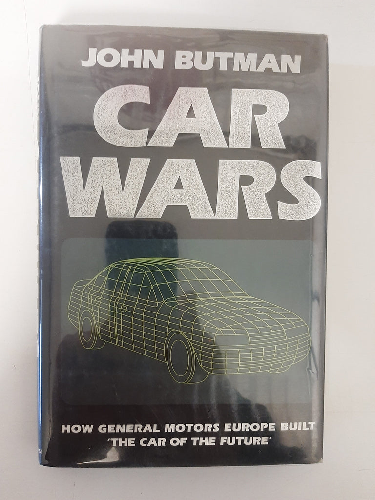 Car Wars: How General Motors Built "the Car of the Future" By John Butman