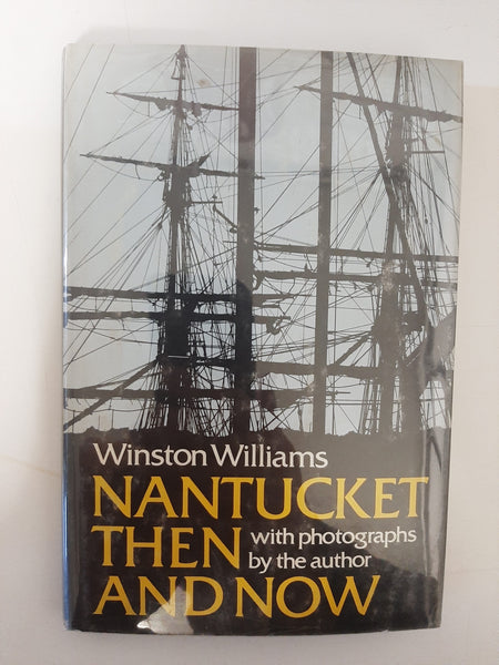 Nantucket then and now, being an updated history and guide By Winston Williams