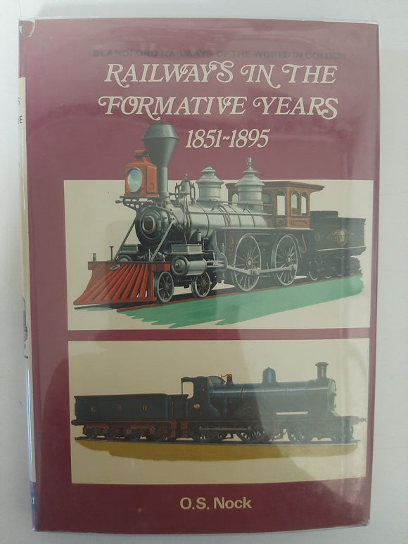 Railways in the formative years, 1851-1895, (Railways of the world in colour) By O.S. Nock