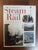 The Illustrated Book of Steam & Rail: The History and Development of the Train and an Evocative Guide to the World's Great Train Journeys By Colin Garratt & Max Wade-Matthews