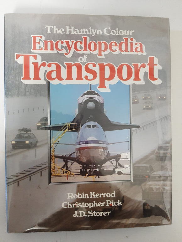 The Hamlyn Colour Encyclopedia of Transport By Robin Kerrod, Christopher Pick & J.D. Storer