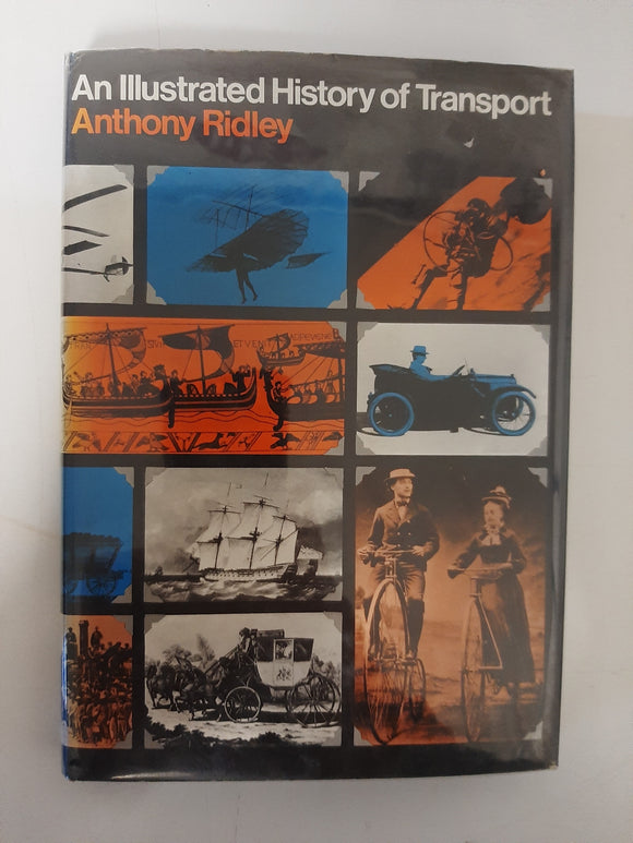 An Illustrated History of Transport By Anthony Ridley