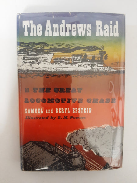 The Andrews Raid Or The Great Locomotive Chase By Samuel & Beryl Epstein